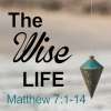 The Wise Life: Matthew Part 2, Dangerous Life