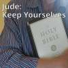 Keep Yourselves: Jude, Study 3